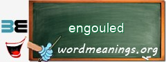 WordMeaning blackboard for engouled